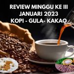 review minggu III, Kopi, Gula, kakao